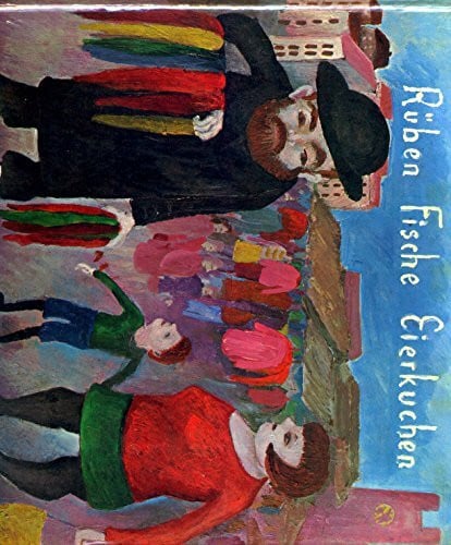 Mühlenhaupt, Curt Rüben, Fische, Eierkuchen. Ein Bilderbuch vom alten Berliner Wochenmarkt