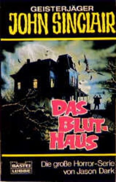 Dark, Jason Das Bluthaus (John Sinclair. Bastei Lübbe Taschenbücher)
