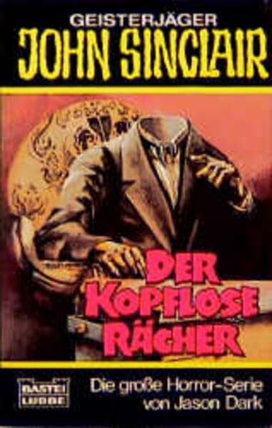 Dark, Jason Der kopflose Rächer (John Sinclair. Bastei Lübbe Taschenbücher)
