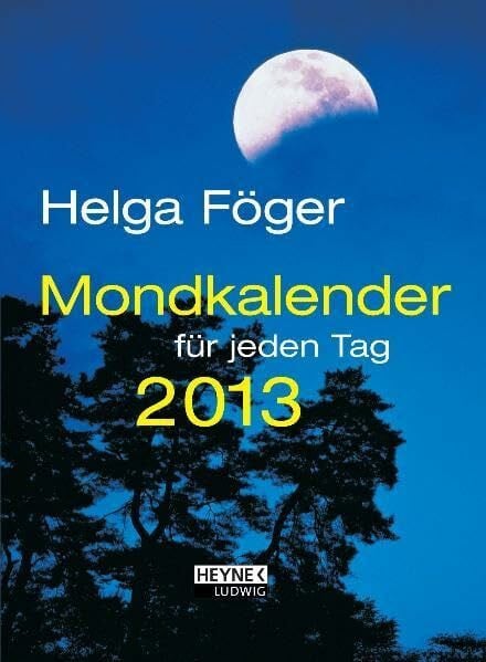 Föger, Helga Mondkalender für jeden Tag 2013 (TK): Taschenkalender für jeden Tag