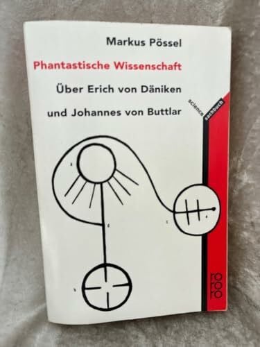 Pössel, Markus Phantastische Wissenschaft. Über Erich von Däniken und Johannes von Buttlar.