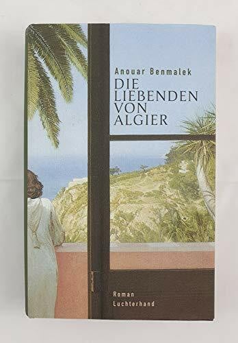 Benmalek, Anouar Die Liebenden von Algier: Roman