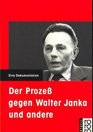 Der Prozeß gegen Walter Janka und andere: Eine Dokumentation