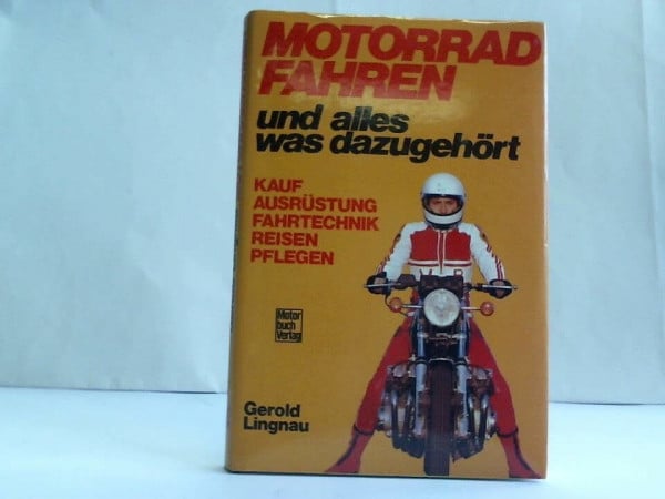 Gerold Lingnau Motorradfahren und alles was dazugehört