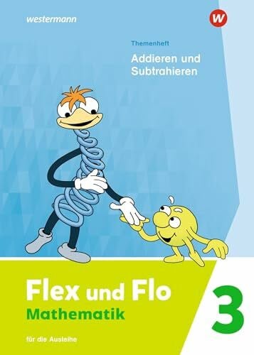 Westermann Bildungsmedien Verlag GmbH Flex und Flo - Ausgabe 2021: Themenheft Addieren und Subtrahieren 3 Für die Ausleihe