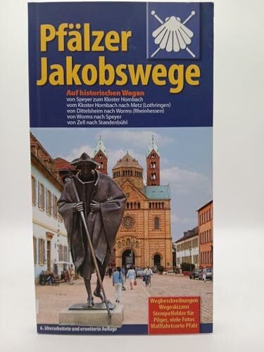 Kuntz, Manfred Pfälzer Jakobswege: Wanderführer, Speyer bis Kloster Hornbach