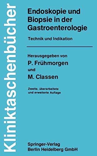 Classen, M. Endoskopie und Biopsie in der Gastroenterologie: Technik und Indikation (Kliniktaschenbücher) (German Edition)