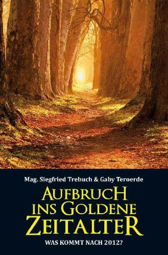 Teroerde, Gaby Aufbruch ins Goldene Zeitalter: Was kommt nach 2012?