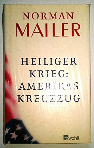 Mailer, Norman Heiliger Krieg: Amerikas Kreuzzug