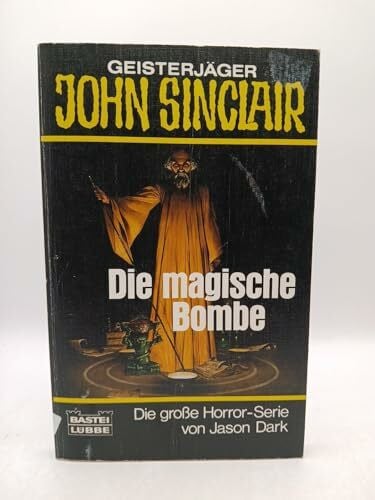 Dark, Jason Die magische Bombe (John Sinclair. Bastei Lübbe Taschenbücher)