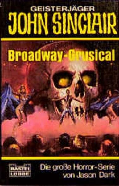 Dark, Jason Broadway-Grusical (John Sinclair. Bastei Lübbe Taschenbücher)