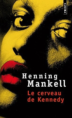 Mankell, Henning Cerveau de Kennedy(le)