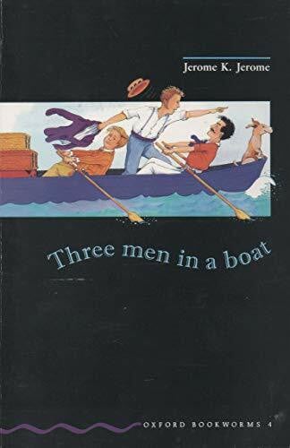 Varios Autores Oxford Bookworms 4: Three Men In a Boat: To Say Nothing of the Dog