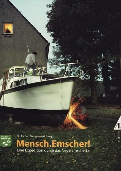 Stemplewski, Jochen Mensch. Emscher!: Eine Expedition durch das Neue Emschertal