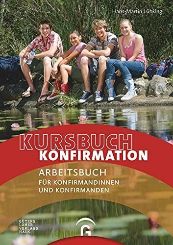 Lübking, Hans-Martin Kursbuch Konfirmation: Ein Arbeitsbuch für Konfirmandinnen und Konfirmanden