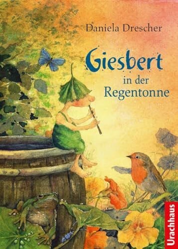 Drescher, Daniela Giesbert in der Regentonne: Wie alles begann ... Eines Tages taucht Giesbert im Garten der Erzählerin auf - und verändert ihr Leben. Band 1 der international gefeierten Reihe ab 4 Jahren