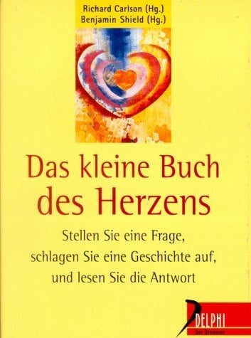 Shield, Benjamin Das kleine Buch des Herzens (Delphi bei Droemer Knaur)