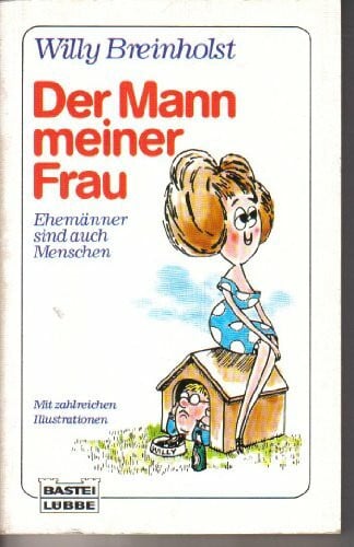 Breinholst, Willy Der Mann meiner Frau (Allgemeine Reihe. Bastei Lübbe Taschenbücher)