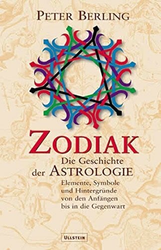 Berling, Peter Zodiak: Die Geschichte der Astrologie