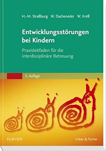 Kreß, Wolfram Entwicklungsstörungen bei Kindern: Praxisleitfaden für die interdisziplinäre Betreuung