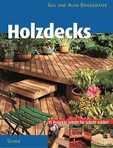 Claudia Arlinghaus Holzdecks: 15 Projekte Schritt für Schritt erklärt
