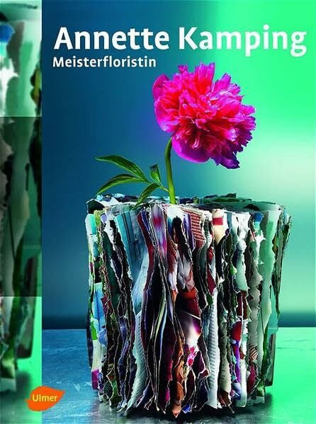 Kamping, Annette Annette Kamping: Meisterfloristin (Meisterfloristen)