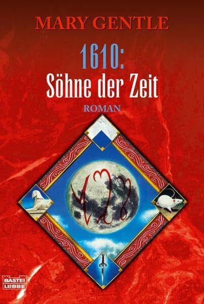 Gentle, Mary 1610: Söhne der Zeit (Fantasy. Bastei Lübbe Taschenbücher)