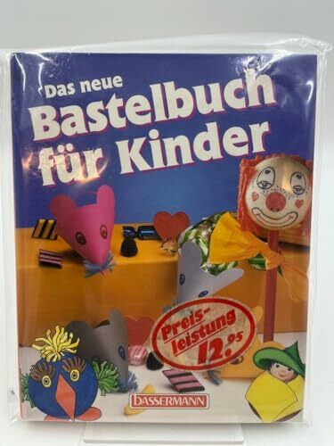 Düsseldorfer, Emmanuela Das neue Bastelbuch für Kinder