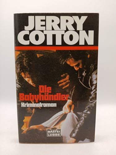 Cotton, Jerry Die Babyhändler (Jerry Cotton. Bastei Lübbe Taschenbücher)