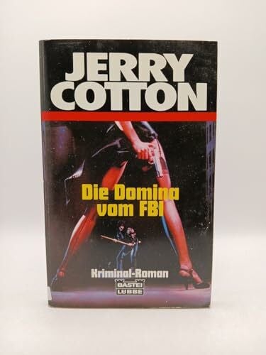 Cotton, Jerry Die Domina vom FBI (Jerry Cotton. Bastei Lübbe Taschenbücher)