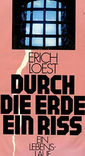 Erich Loest Durch die Erde ein Riß: Ein Lebenslauf