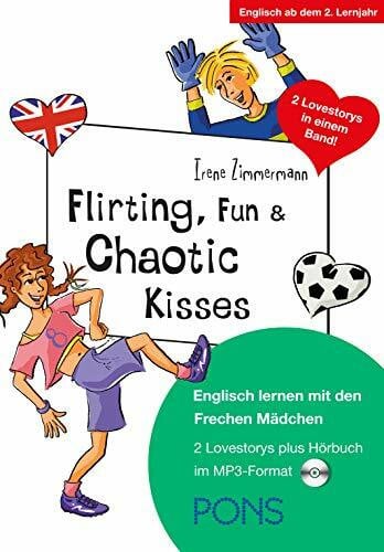 Zimmermann, Irene PONS Lektüre: Flirting, Fun & Chaotic Kisses: Englisch lernen mit den frechen Mädchen