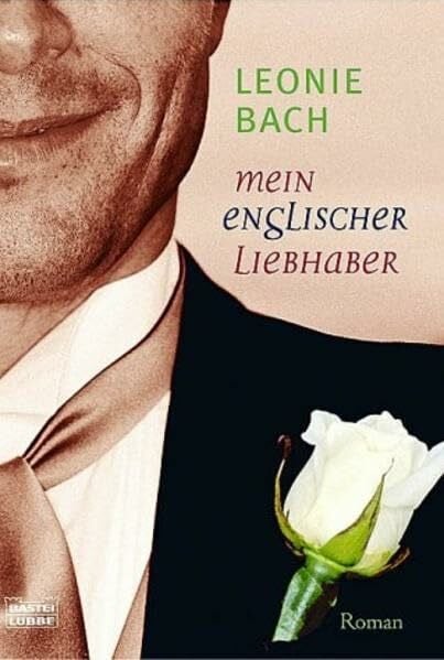 Bach, Leonie Mein englischer Liebhaber (Frauen. Bastei Lübbe Taschenbücher)