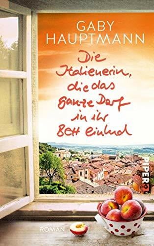 Hauptmann, Gaby Die Italienerin, die das ganze Dorf in ihr Bett einlud: Roman