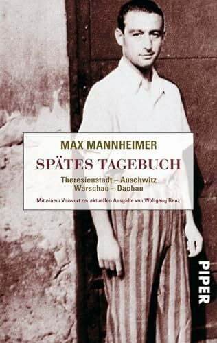 Mannheimer, Max Spätes Tagebuch: Theresienstadt - Auschwitz - Warschau - Dachau