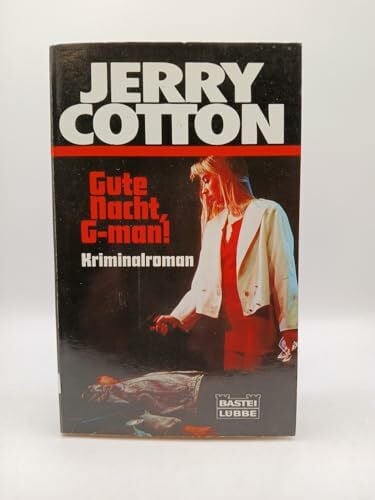 Cotton, Jerry Gute Nacht, G-man! (Jerry Cotton. Bastei Lübbe Taschenbücher)