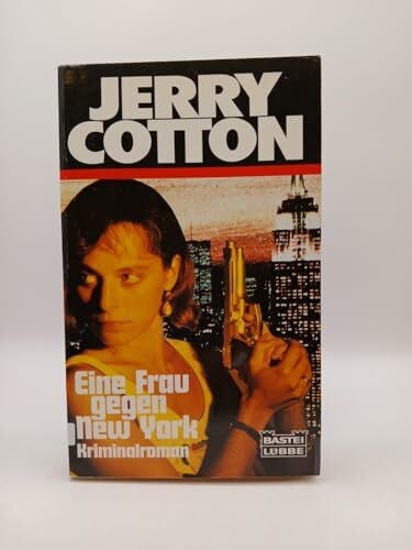 Cotton, Jerry Eine Frau gegen New York (Jerry Cotton. Bastei Lübbe Taschenbücher)