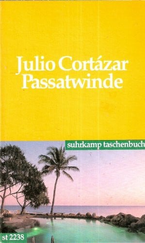Cortázar, Julio Passatwinde: Erzählungen (Suhrkamp Taschenbücher)