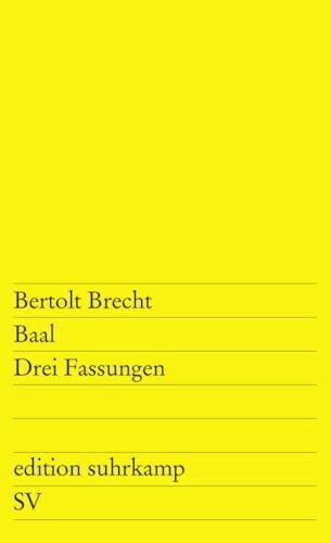 Brecht, Bertolt Baal: Drei Fassungen (edition suhrkamp)