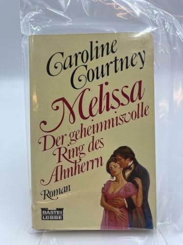 Courtney, Caroline Melissa - Der geheimnisvolle Ring des Ahnherren (Allgemeine Reihe. Bastei Lübbe Taschenbücher)