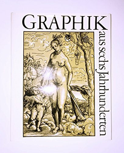 Wagner, Anni Graphik aus sechs Jahrhunderten