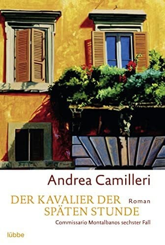 Bechtolsheim, Christiane von Der Kavalier der späten Stunde: Commissario Montalbanos sechster Fall