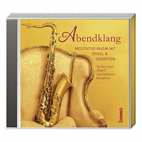 Steinmetz, Uwe CD »Abendklang«: Meditative Musik mit Orgel & Saxophon