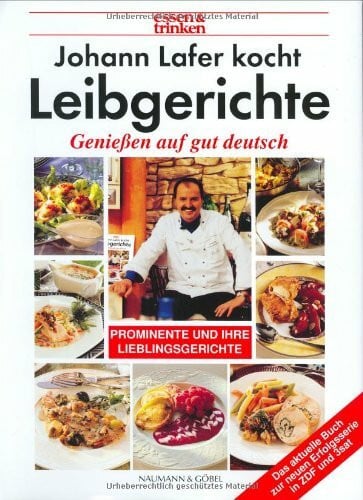 Lafer, Johann Lafer kocht Leibgerichte prominenter Gäste