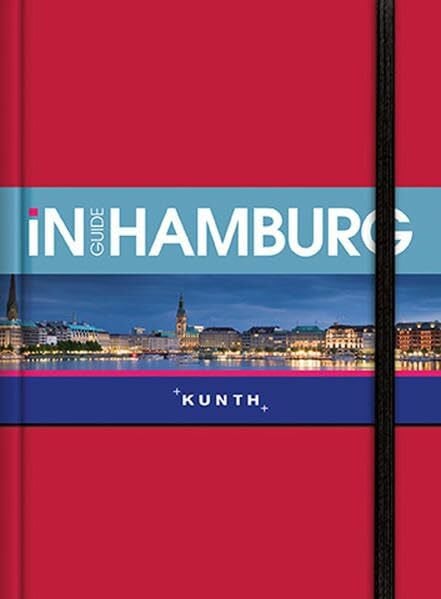 KUNTH Verlag INGUIDE Hamburg: NEU mit kostenloser App für iOS und Android (KUNTH Inguide - Exklusive Edition)