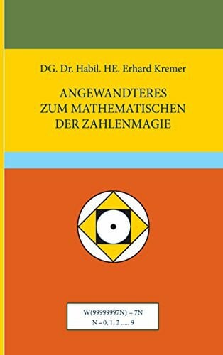 Kremer, Erhard Angewandteres zum Mathematischen der Zahlenmagie