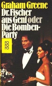 Michael, Peter Dr. Fischer aus Genf: oder Die Bomben-Party