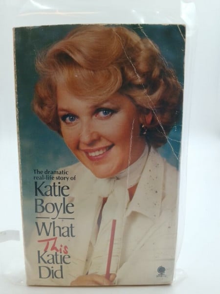 Boyle, Katie What This Katie Did: An Autobiography
