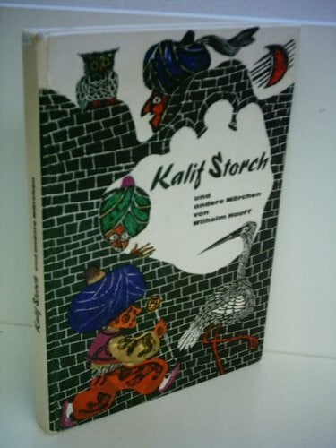 Hauff, Wilhelm Wilhelm Hauff: Kalif Storch und andere Märchen