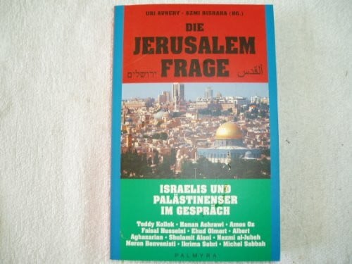 Oz, Amos Die Jerusalemfrage: Israelis und Palästinenser im Gespräch